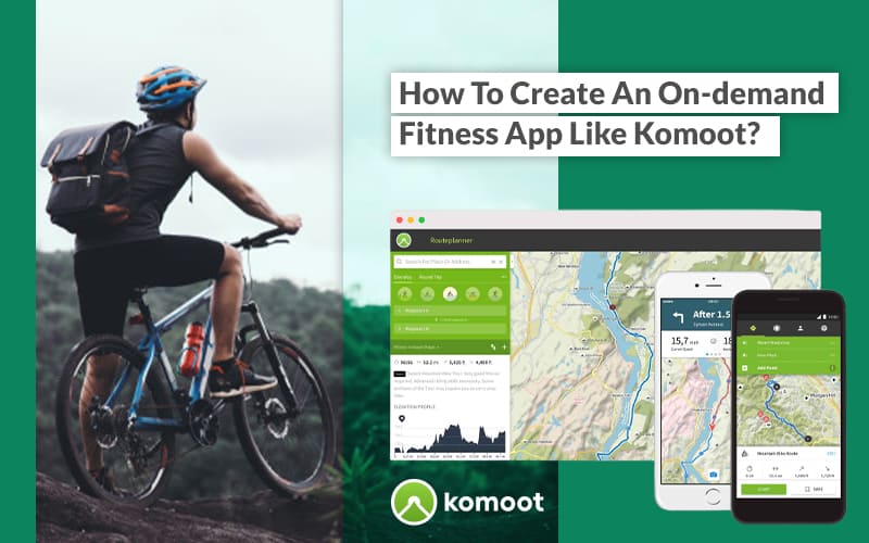 How To Create An On-demand Fitness App Like Komoot