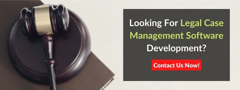 Looking For Legal Case Management Software Development