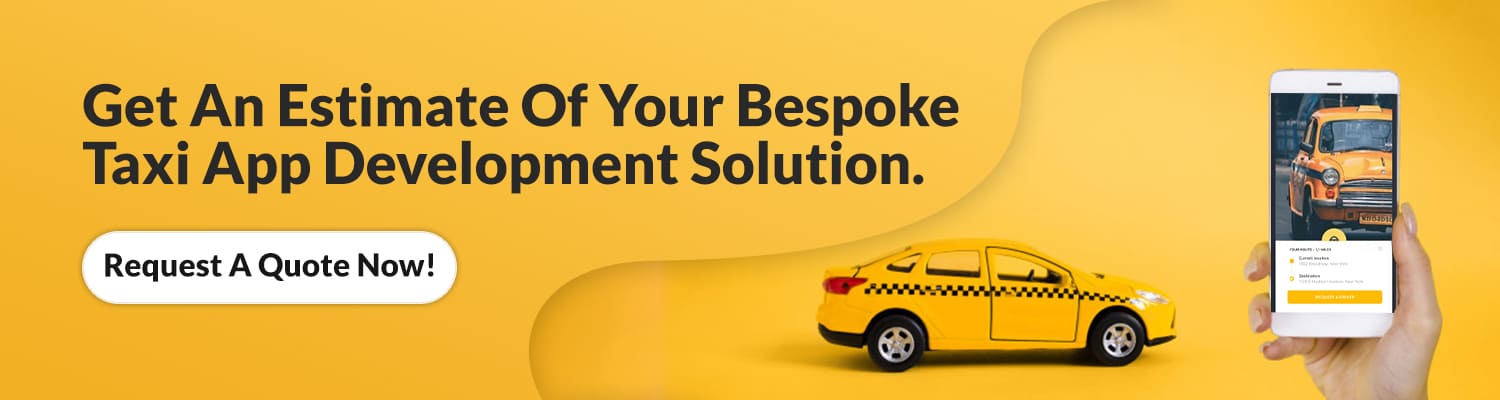 Get An Estimate Of Your Bespoke-Taxi App Development Solution