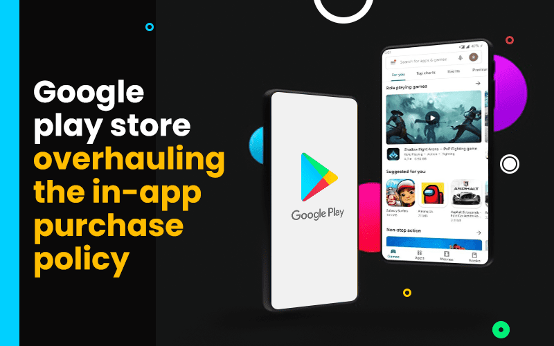 Google play store overhauling the in-app purchase policy