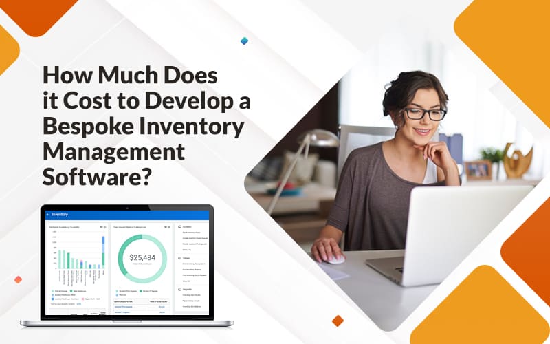 How Much Does it Cost to Develop a Bespoke Inventory Management Software