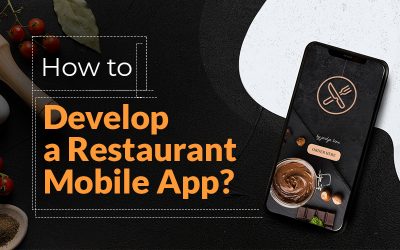 How to Develop a Restaurant Mobile App?