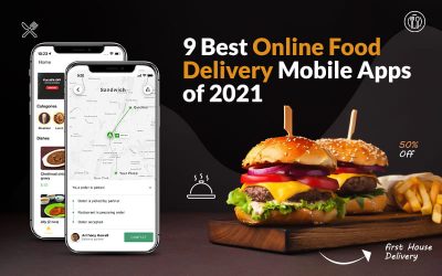 9 Best Online Food Delivery Mobile Apps of 2021