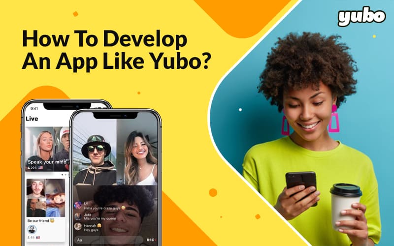 How to Develop an App like Yubo