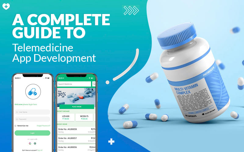 A Complete Guide to Telemedicine App Development