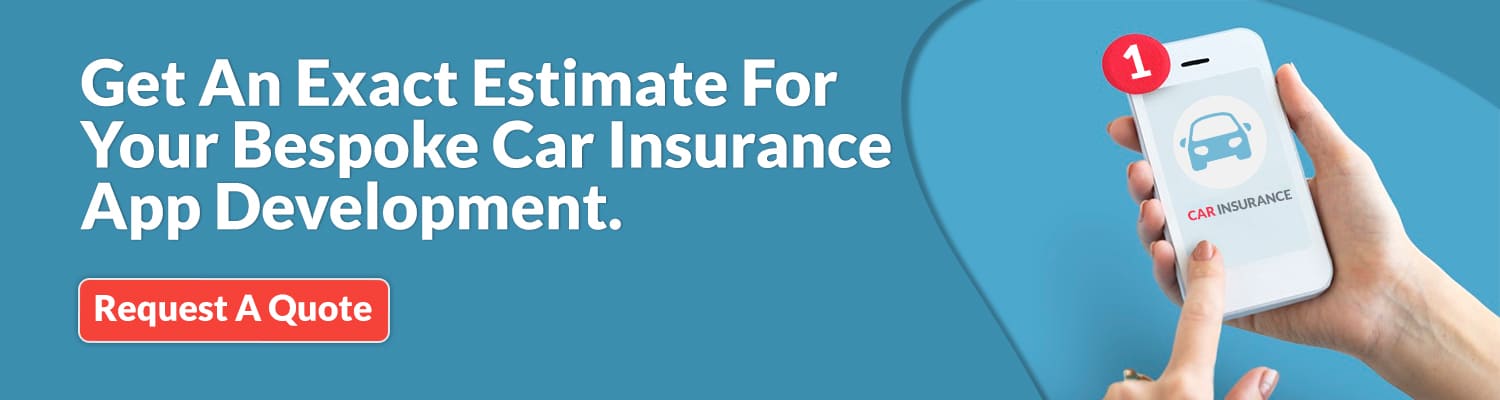 Get An Exact Estimate For Your Bespoke Car Insurance App Development