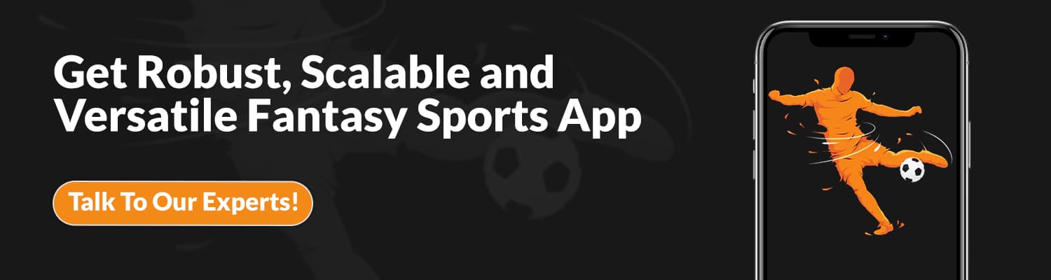 Get Robust, Scalable and Versatile Fantasy Sports App