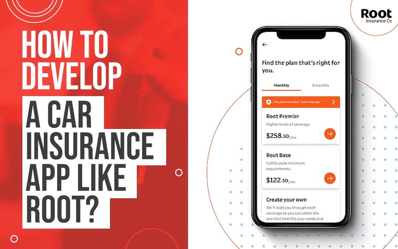 how to develop a Car insurance app like Root