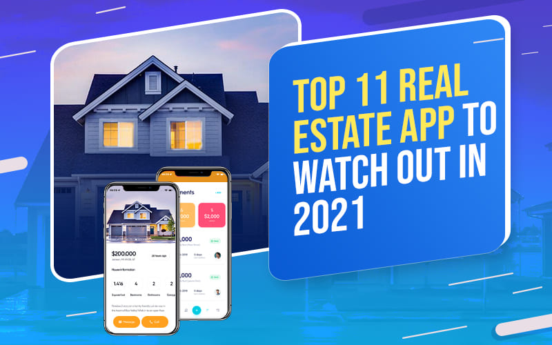 Top 11 Real Estate App to Watch Out in 2021