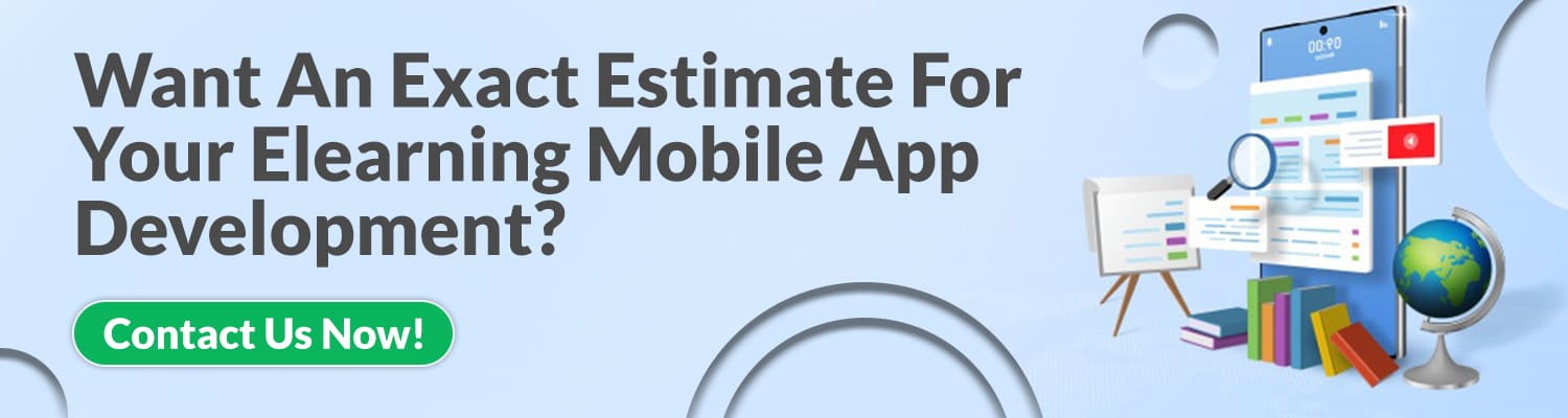 Want An Exact Estimate For Your Elearning Mobile App Development