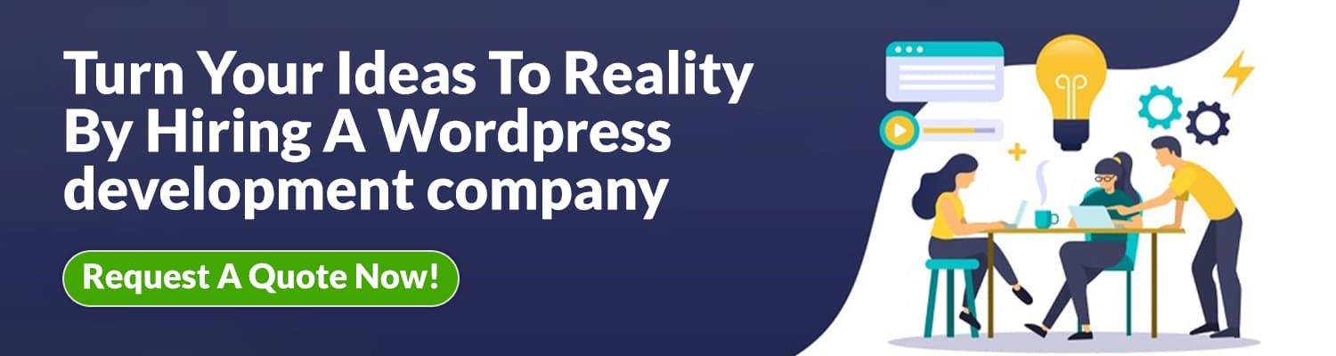 Turn Your Ideas To Reality By Hiring A WordPress development company