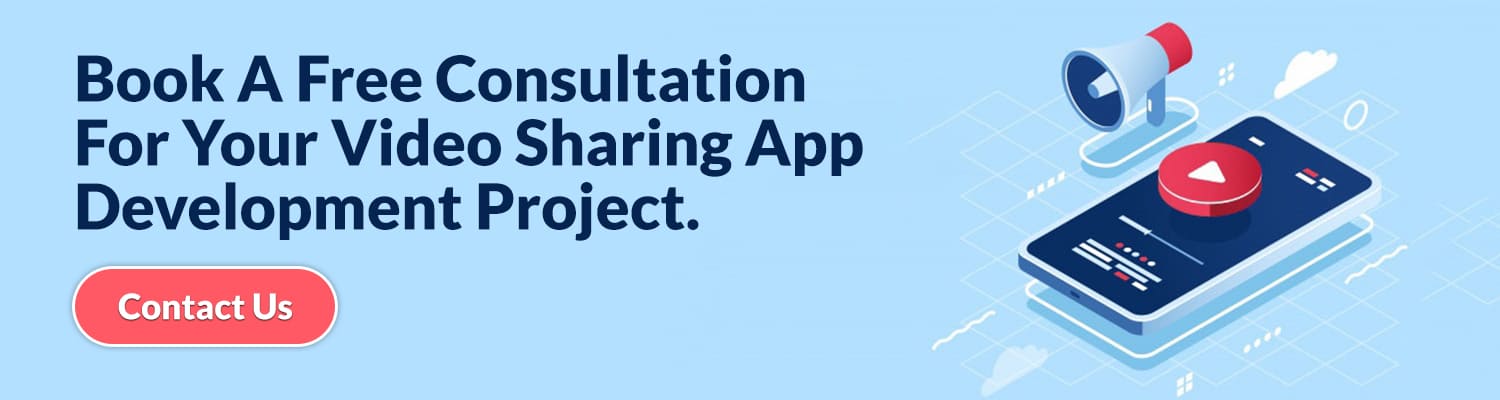 Book-A-Free-Consultation-For-Your-Video-Sharing-App-Development-Project