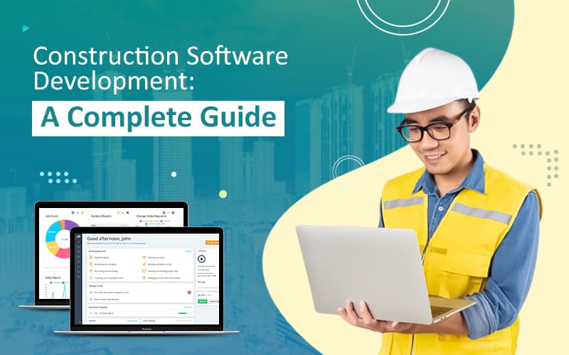 Construction-Software-Development - A-Complete-Guide