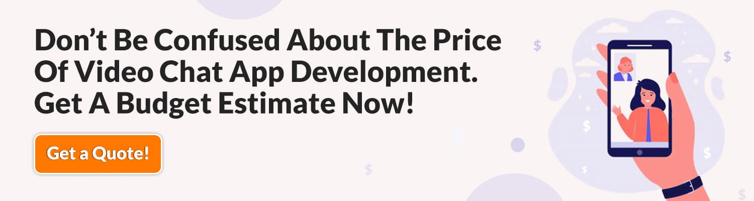 Don’t-Be-Confused-About-The-Price-Of-Video-Chat-App-Development-Get-A-Budget-Estimate-Now