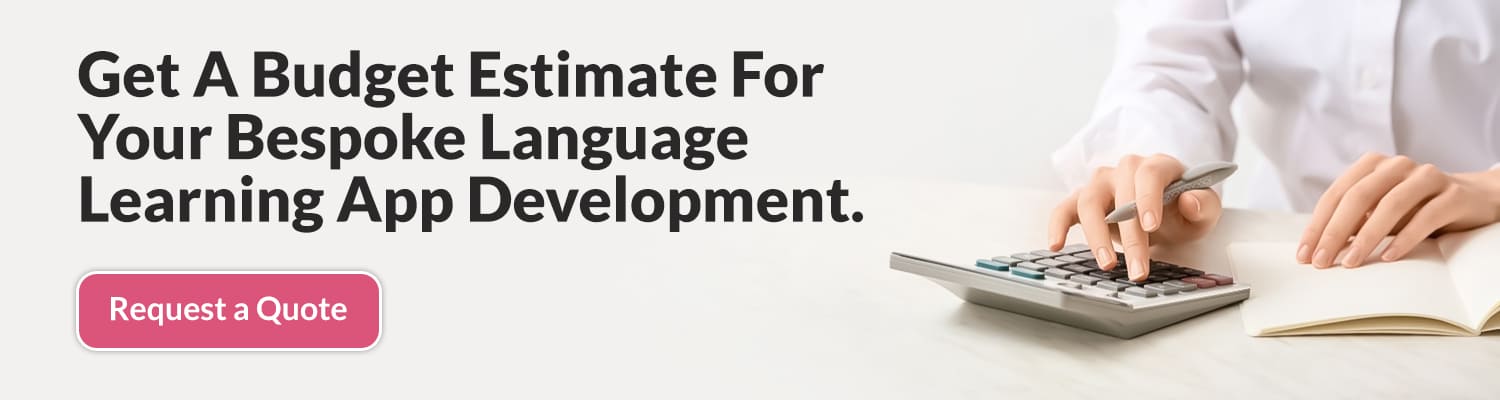 Get-A-Budget-Estimate-For-Your-Bespoke-Language-Learning-App-Development