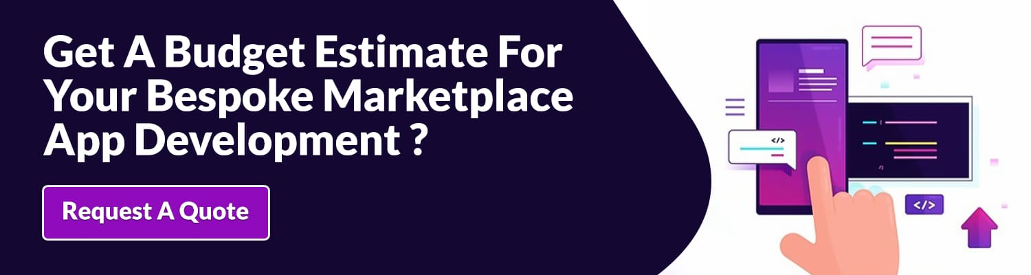 Get-A-Budget-Estimate-For-Your-Bespoke-Marketplace-App-Development