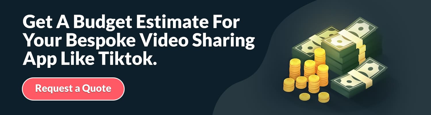 Get-A-Budget-Estimate-For-Your-Bespoke-Video-Sharing-App-Like-Tiktok