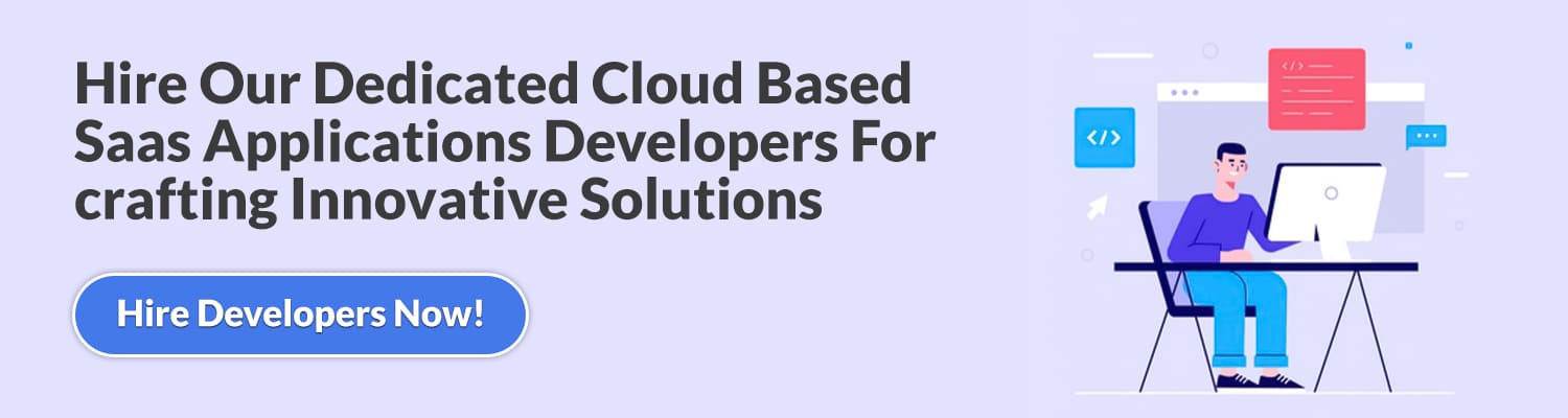 Hire-Our-Dedicated-Cloud-Based-Saas-Applications-Developers-For-crafting-Innovative-Solutions
