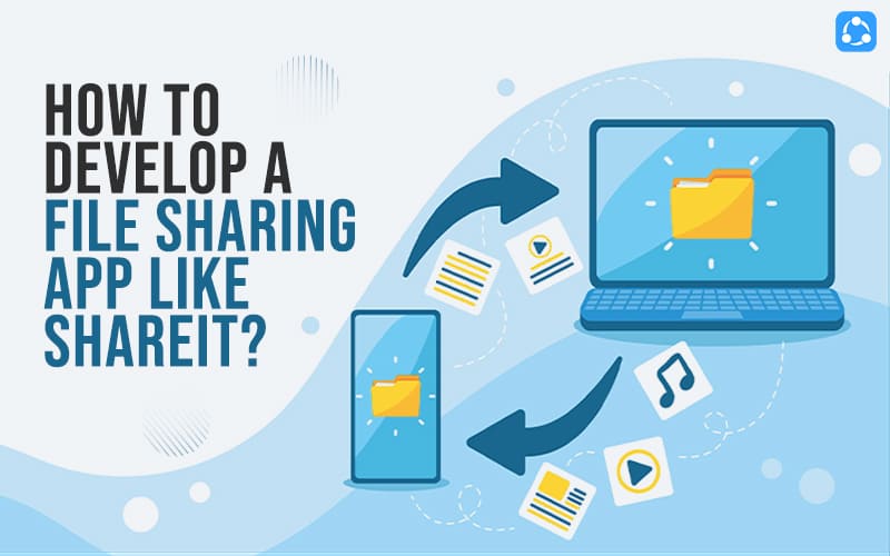 How to develop a file sharing app like ShareIT