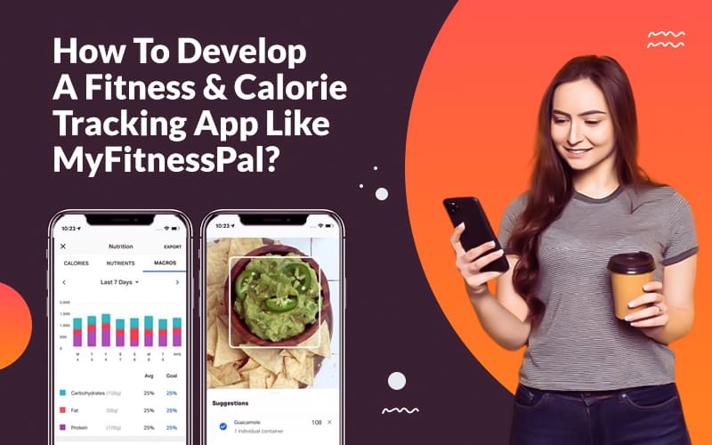 How-To-Develop-A-Fitness-&-Calorie-Tracking-App-Like-MyFitnessPal