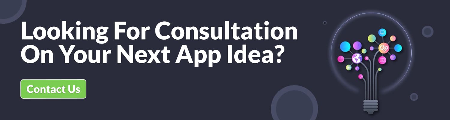 Looking For Consultation On Your Next App Idea
