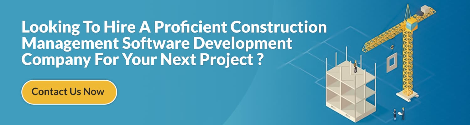 Looking-To-Hire-A-Proficient-Construction-Management-Software-Development-Company-For-Your-Next-Project