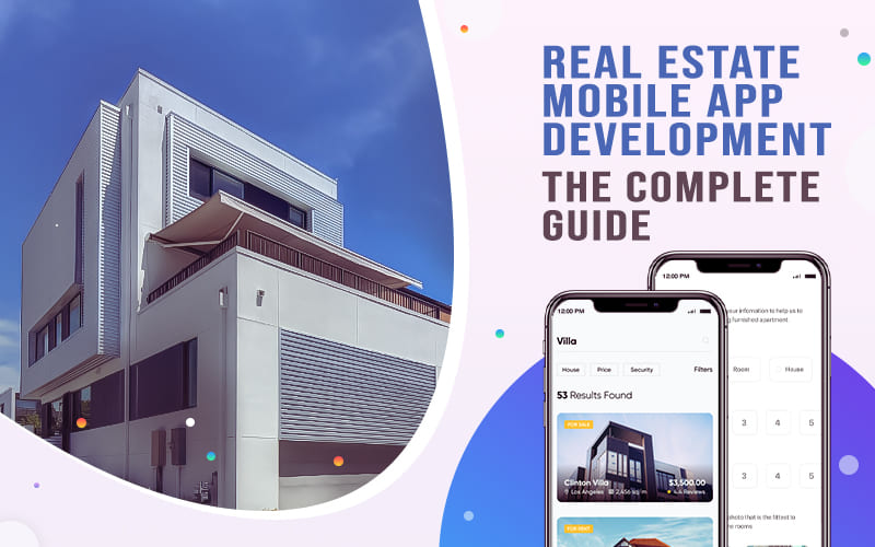 Real Estate Mobile App Development The Complete Guide