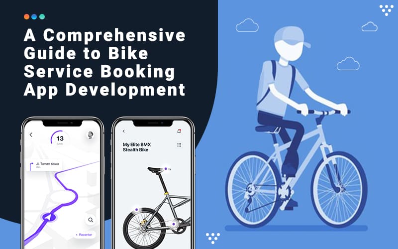 A Comprehensive Guide to Bike Service Booking App Development