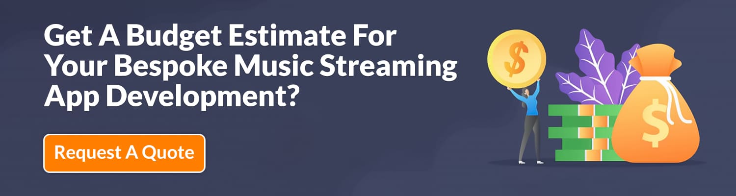 Get-A-Budget-Estimate-For-Your-Bespoke-Music-Streaming-App-Development