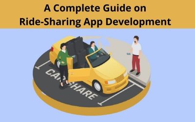 A Complete Guide on Ride-Sharing App Development.