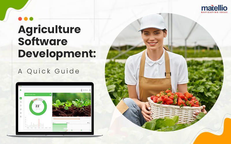 Agriculture Software Development - A Quick Guide