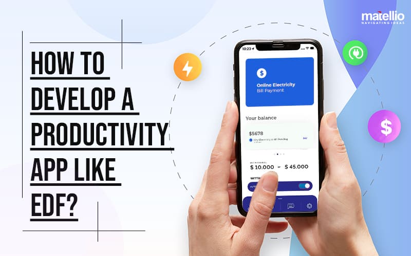 How to Develop a Productivity App Like EDF?