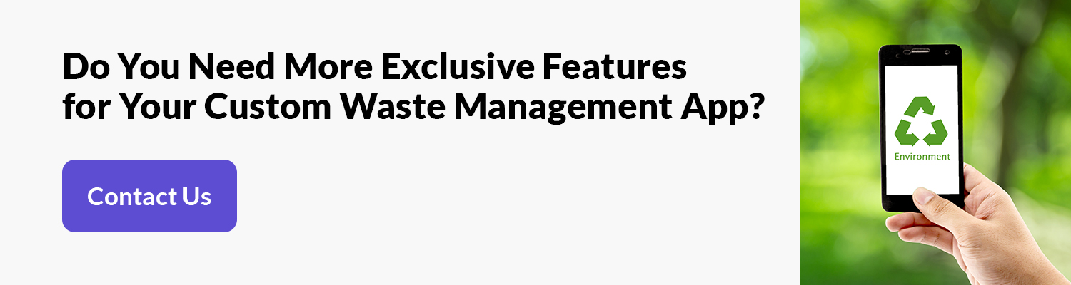 Do You Need More Exclusive Features for Your Custom Waste Management App